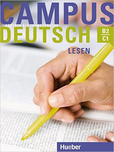 Campus Deutsch - Lesen: DaF (ต่อยอดความรู้ภาษาเยอรมันขั้นสูง: การอ่าน ระดับB2 - C1)