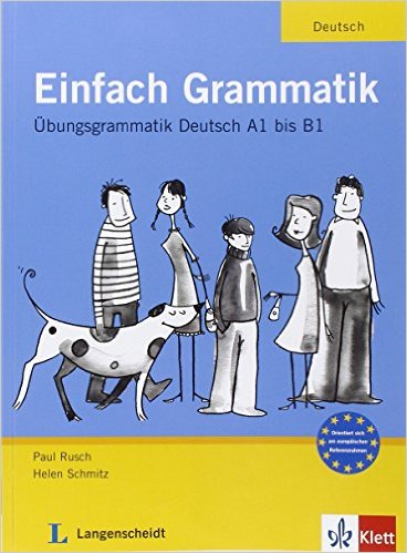 Einfach Grammatik: Übungsgrammatik Deutsch A1 bis B1