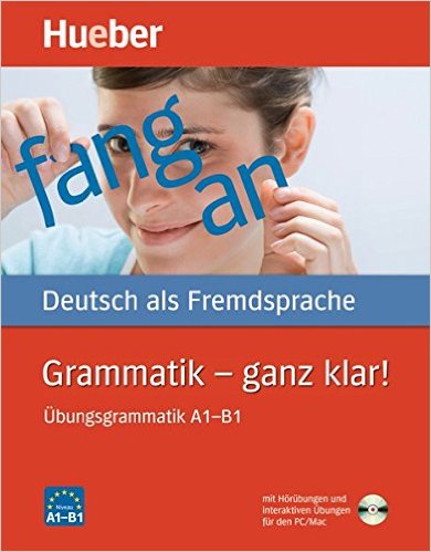 Grammatik – ganz klar!: Übungsgrammatik A1–B1 (แบบฝึกหัดไวยากรณ์เยอรมัน ระดับ A1 - B1)