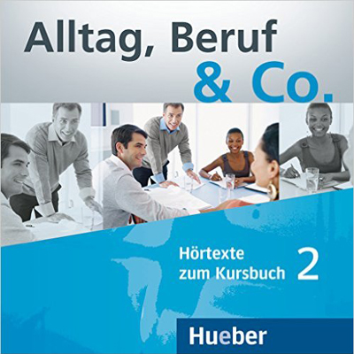 Alltag, Beruf & Co. 2: 2 Audio-CDs zum Kursbuch