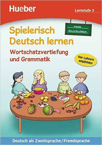 Spielerisch Deutsch lernen, neue Geschichten - Wortschatzvertiefung und Grammatik